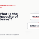 What Is the Opposite of ‘brave’?