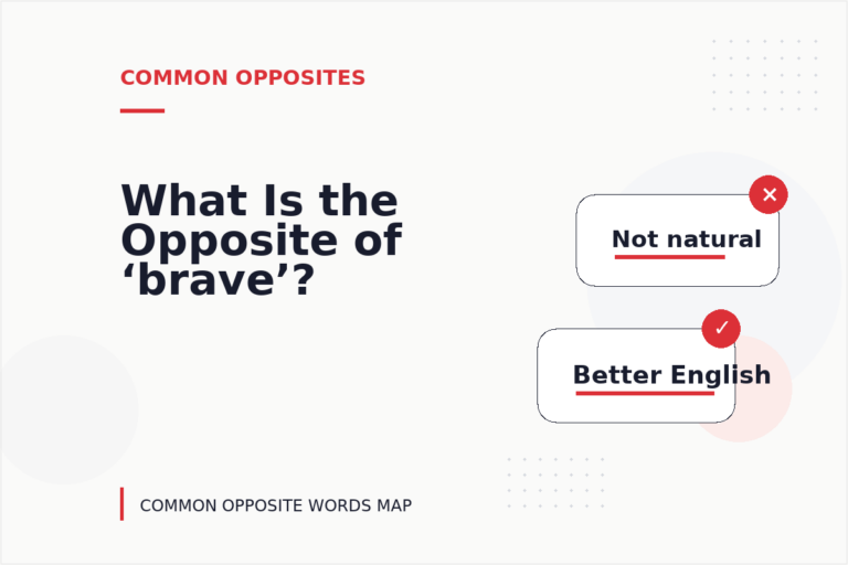 What Is the Opposite of ‘brave’?