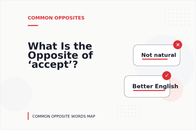 What Is the Opposite of ‘accept’? What Is the Opposite of ‘accept’?