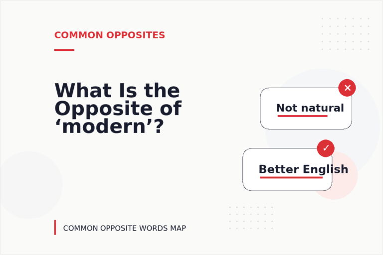 What Is the Opposite of ‘modern’?