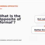 What Is the Opposite of ‘formal’?