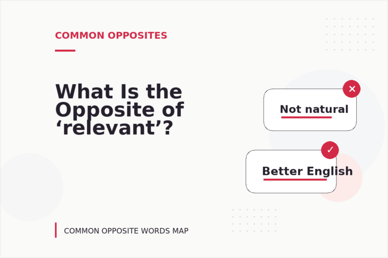 What Is the Opposite of ‘relevant’?