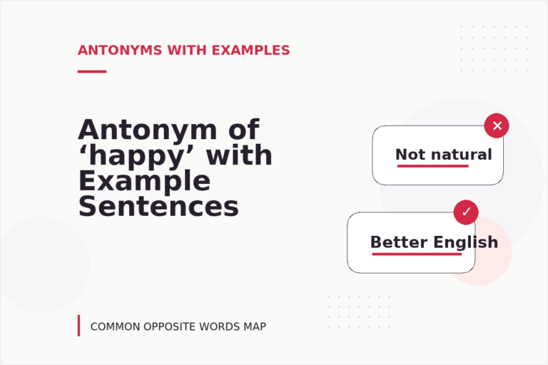 Antonym of ‘happy’ with Example Sentences
