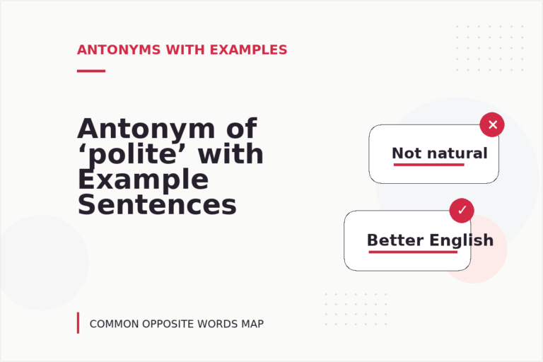 Antonym of ‘polite’ with Example Sentences