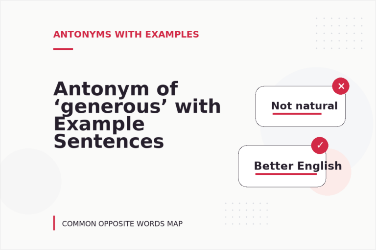Antonym of ‘generous’ with Example Sentences
