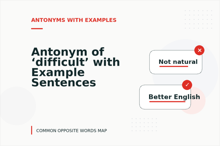Antonym of ‘difficult’ with Example Sentences