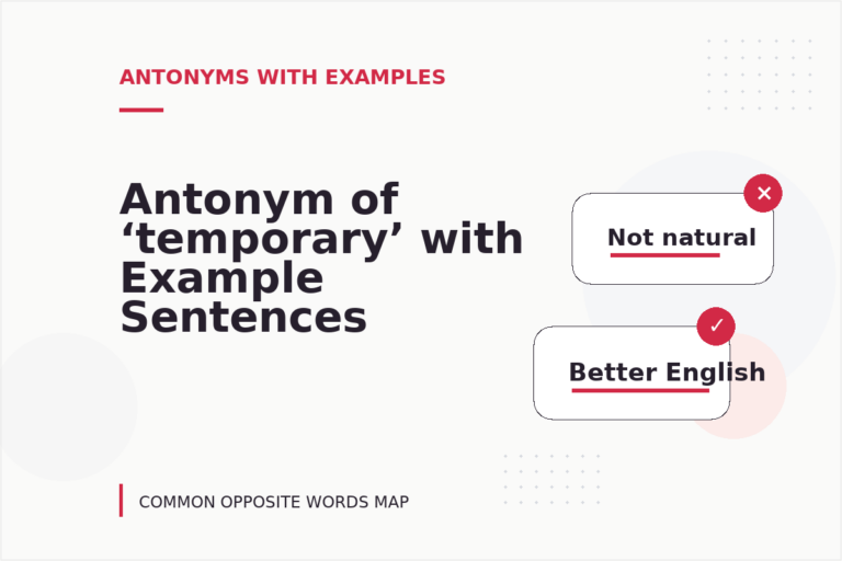 Antonym of ‘temporary’ with Example Sentences