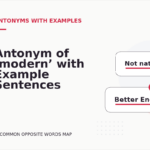 Antonym of ‘modern’ with Example Sentences