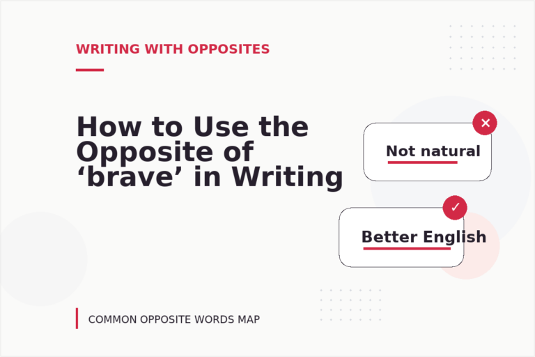How to Use the Opposite of ‘brave’ in Writing