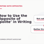 How to Use the Opposite of ‘polite’ in Writing