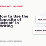 How to Use the Opposite of ‘accept’ in Writing