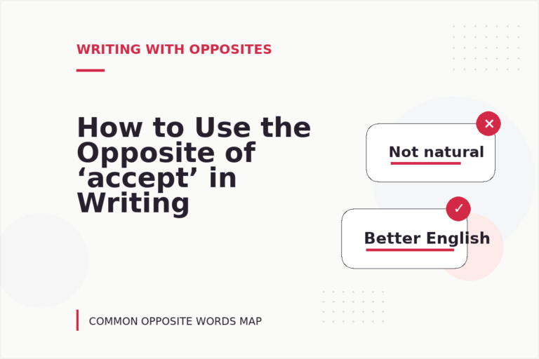 How to Use the Opposite of ‘accept’ in Writing