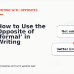 How to Use the Opposite of ‘formal’ in Writing