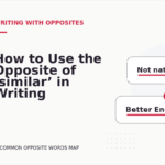 How to Use the Opposite of ‘similar’ in Writing