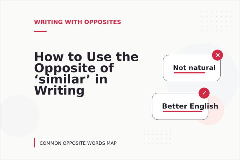 How to Use the Opposite of ‘similar’ in Writing