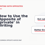 How to Use the Opposite of ‘private’ in Writing