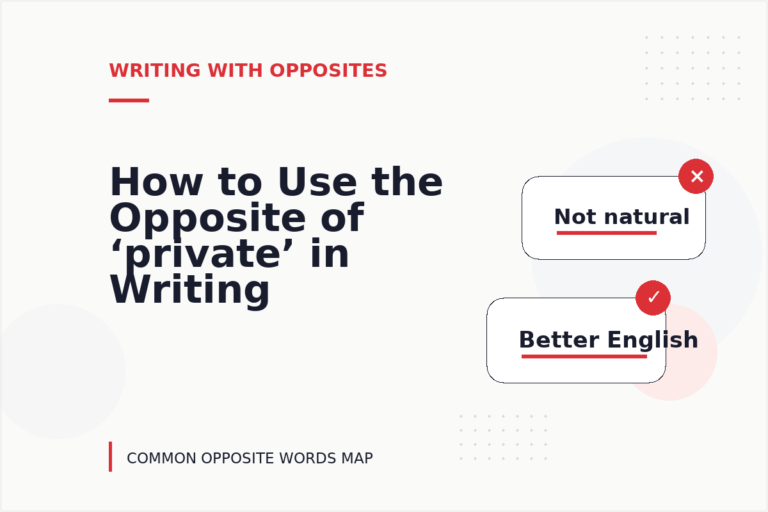 How to Use the Opposite of ‘private’ in Writing